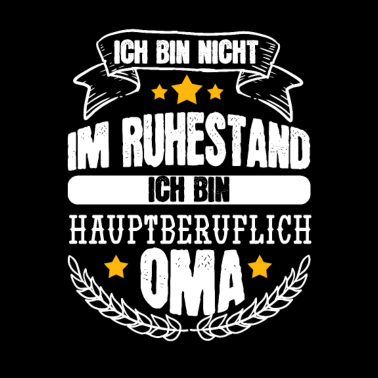 Motiv Oma Nicht Im Ruhestand Ich bin Hauptberuflich Oma