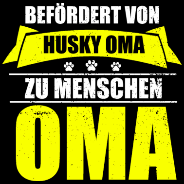 Motiv Befoerdert von Husky Oma zur Menschen Oma