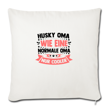 Geburtstagsgeschenk Oma Kissenbezug - Husky Oma wie eine normale Oma nur Cooler