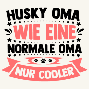 Motiv Husky Oma wie eine normale Oma nur Cooler