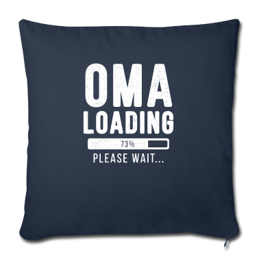 Geburtstagsgeschenk Oma Kissenbezug - Oma loading... please wait! | Oma Shirt