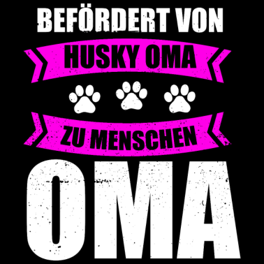 Motiv Befoerdert von Husky Oma zur Menschen Oma