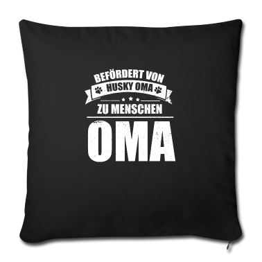 Geburtstagsgeschenk Oma Kissenbezug - Befoerdert von Husky Oma zur Menschen Oma