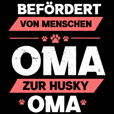 Motiv Befoerdert von Menschen Oma zur Husky Oma