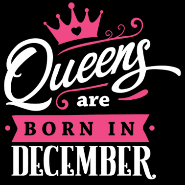 Motiv Queens born December Dezember Schütze Geburtstag