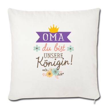 Geburtstagsgeschenk Oma Kissenbezug - Oma du bist unsere Königin