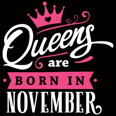Motiv Queens born in November Geburtstag Skoprion B-Day