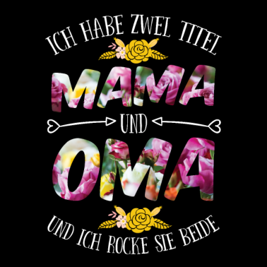 Motiv Ich habe zwei Titel Mama und Oma