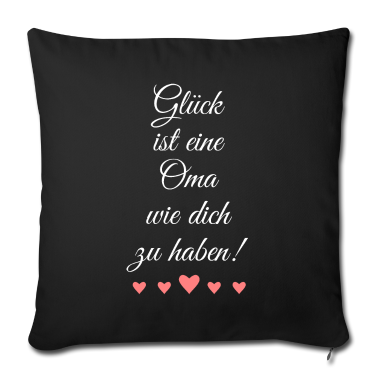 Geburtstagsgeschenk Oma Kissenbezug - Spruch: Glück ist eine Oma wie dich zu haben!