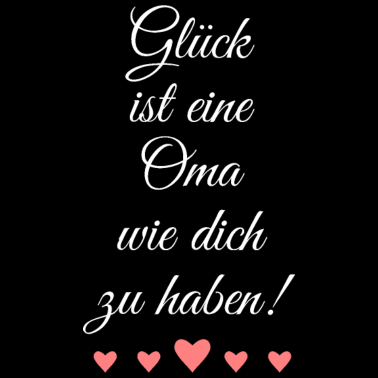 Motiv Spruch: Glück ist eine Oma wie dich zu haben!