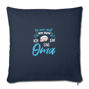 Geburtstagsgeschenk Oma Kissenbezug - Oma muss nicht Nein sagen