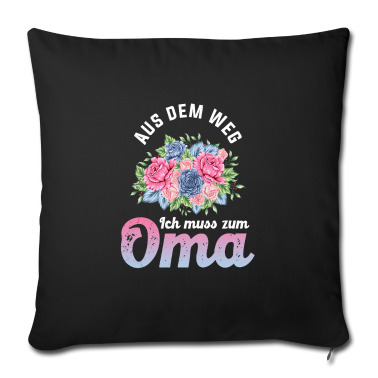 Geburtstagsgeschenk Oma Kissenbezug - Aus dem Weg ich muss zum Oma Grossmutter geschenk