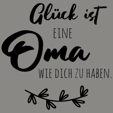 Motiv Glück ist, eine Oma wie dich zu haben.