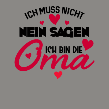 Motiv Ich muss Nicht Nein Sagen ich Bin die Oma