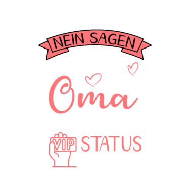 Motiv oma muss nicht nein sagen sie ist VIP