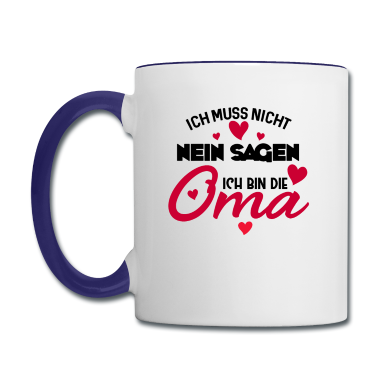 Geburtstagsgeschenk Oma Tasse - Ich muss Nicht Nein Sagen ich Bin die Oma