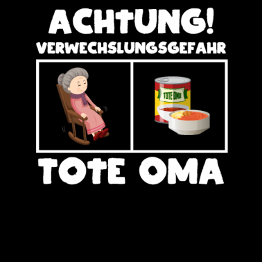 Motiv Achtung Verwechslungsgefahr Tote Oma