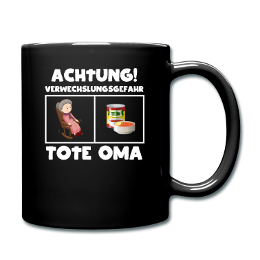 Geburtstagsgeschenk Oma Tasse - Achtung Verwechslungsgefahr Tote Oma