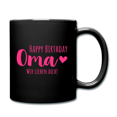 Geburtstagsgeschenk Oma Tasse - Happy Birthday Oma, Wir lieben Dich!