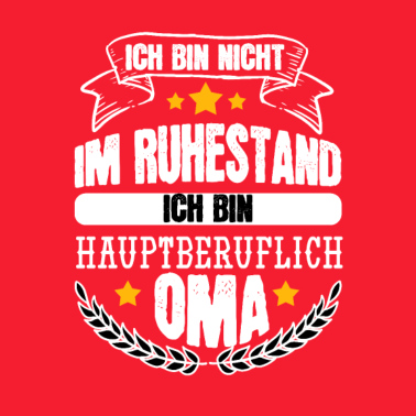Motiv Oma Nicht Im Ruhestand Ich bin Hauptberuflich Oma