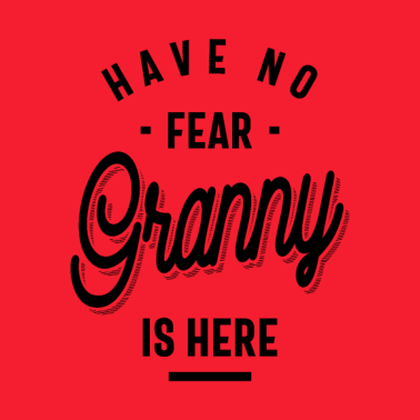 Motiv Habe keine Angst, Oma ist da. Oma Geschenke