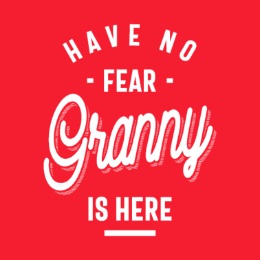 Motiv Habe keine Angst, Oma ist da. Oma Geschenke