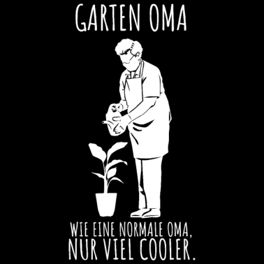 Motiv Garten Oma - Wie eine normale Oma, nur viel cooler