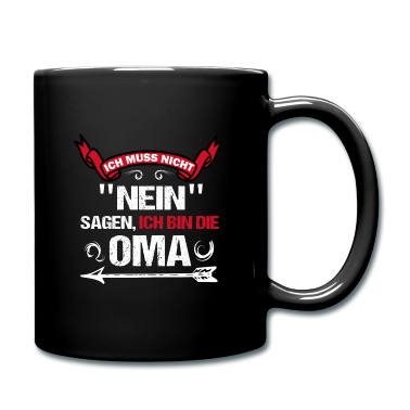 Geburtstagsgeschenk Oma Tasse - Ich muss nicht nein sagen ich bin die Oma