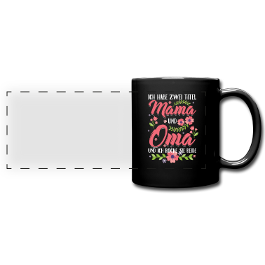 Geburtstagsgeschenk Oma Tasse - Ich habe zwei Titel Mama und Oma - Geschenk Oma