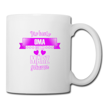 Geburtstagsgeschenk Oma Tasse - Die beste Oma ist geboren im März