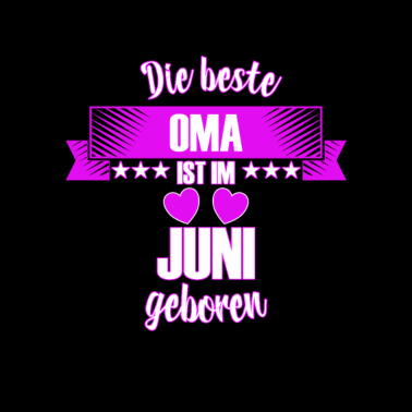 Motiv Die beste Oma ist geboren im Juni