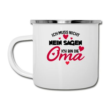 Geburtstagsgeschenk Oma Emaille Tasse - Ich muss Nicht Nein Sagen ich Bin die Oma