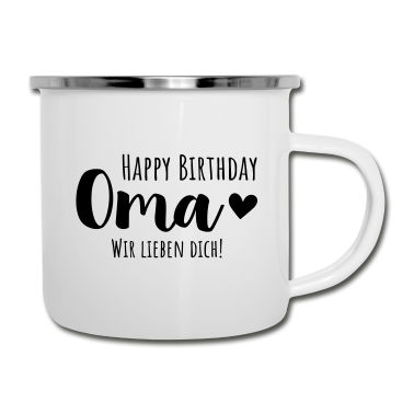 Geburtstagsgeschenk Oma Emaille Tasse - Happy Birthday Oma, Wir lieben Dich!