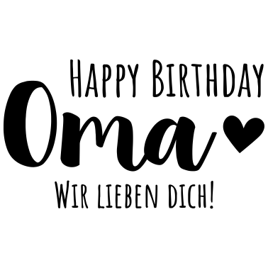 Motiv Happy Birthday Oma, Wir lieben Dich!