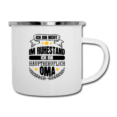Geburtstagsgeschenk Oma Emaille Tasse - Oma Nicht Im Ruhestand Ich bin Hauptberuflich Oma