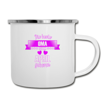 Geburtstagsgeschenk Oma Emaille Tasse - Die beste Oma ist geboren im April