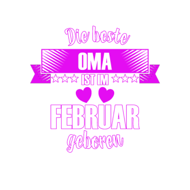 Motiv Die beste Oma ist geboren im Februar