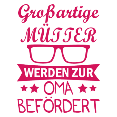Motiv Großartige mütter werden zur oma befördert