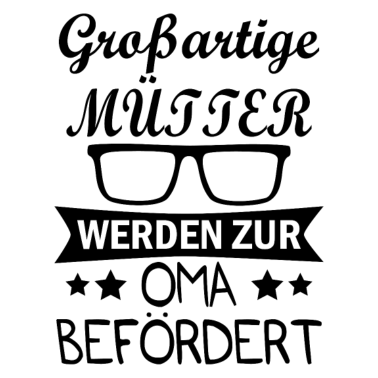 Motiv Großartige mütter werden zur oma befördert