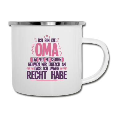 Geburtstagsgeschenk Oma Emaille Tasse - Ich bin die Oma ich hab immer Recht