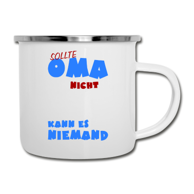 Geburtstagsgeschenk Oma Emaille Tasse - Sollte Oma es nicht reparieren können - kann es