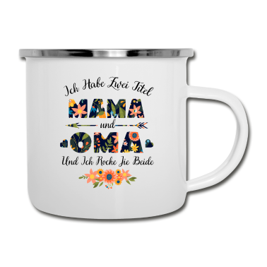 Geburtstagsgeschenk Oma Emaille Tasse - Ich habe zwei titel mama und oma Geschenk