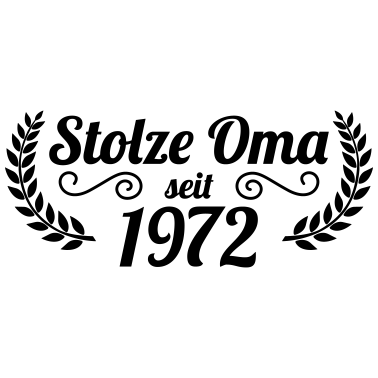 Motiv stolze Oma seit 1972