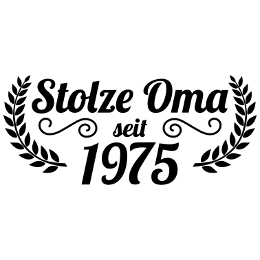 Motiv stolze Oma seit 1975