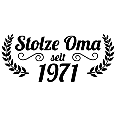 Motiv stolze Oma seit 1971