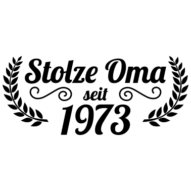 Motiv stolze Oma seit 1973