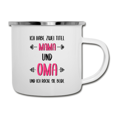 Geburtstagsgeschenk Oma Emaille Tasse - Zwei Titel Mama Oma