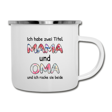 Geburtstagsgeschenk Oma Emaille Tasse - Zwei Titel Mama Oma