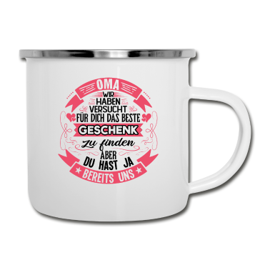 Geburtstagsgeschenk Oma Emaille Tasse - Oma wir haben das beste Geschenk für dich