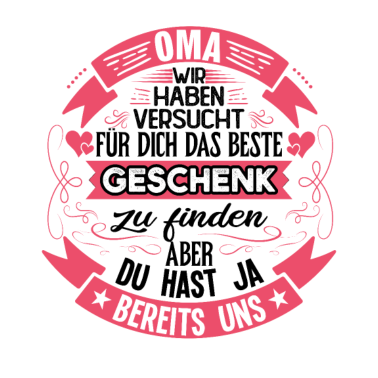 Motiv Oma wir haben das beste Geschenk für dich